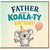 Father Birthday Card, Have a Koala - ty Birthday Card