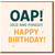 OAP Old and Pissed Funny Birthday Card - Rude Adult Humour, Happy Birthday Typography - Cheeky Joke Card for Him or Her, Friend, Mum, Dad, Grandad, Nan