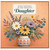 Daughter Birthday Card, Happy Birthday to One Fantastic Daughter Floral Card