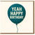Funny Birthday Card - Yeah Happy Birthday Balloon - Sarcastic Minimal Teal Balloon Design for Him, Her, Friend or Colleague