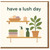 Have a Lush Day Birthday Card - Minimal Spa Shelf Illustration with Towels, Candle, Plant and Lotions - Cute Wellness Theme for Pamper Lovers