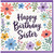 Sister Birthday Card, Happy Birthday Sister Floral Card
