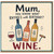 Mum Birthday Card, You Know What Rhymes With Birthday? Wine Funny Mum Card