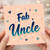Uncle Card, Fab Uncle Greeting Card