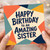 Sister Birthday Card, Happy Birthday to an Amazing Sister