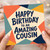Cousin Birthday Card, Happy Birthday to an Amazing Cousin Card