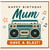 Mum Birthday Card, Retro Boombox Have a Blast Design