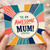 Mum Card, To an Awesome Mum Birthday Card