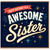 Sister Birthday Card, Awesome Sister Happy Birthday Card