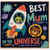 Mum Card, Best Mum in the Universe Greeting Card