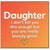 Daughter Card, I Don't Tell You This Enough But You Are Really Bloody Great