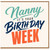 Nanny Birthday Card, Nanny Birthday Week Card