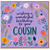 Cousin Birthday Card, Wishing a Wonderful Birthday to You