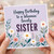 Sister Birthday Card, Happy Birthday to a Bloomin' Lovely Sister Floral Card