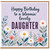 Daughter Birthday Card, Happy Birthday to a Bloomin' Lovely Daughter Floral Card