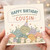 Cousin Happy Birthday Card