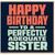 Sister Birthday Card, Happy Birthday to a Perfectly Adequate Sister Card