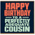 Cousin Birthday Card, Happy Birthday to a Perfectly Adequate Cousin