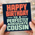 Cousin Birthday Card, Happy Birthday to a Perfectly Adequate Cousin