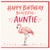 Auntie Birthday Card, Beautiful Flamingo Birthday Card