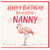 Nanny Birthday Card, Happy Birthday Beautiful Flamingo Card
