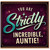 Auntie Birthday Card, You Are Strictly Incredible Auntie Card