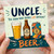 Uncle Birthday Card, You Know What Rhymes with Birthday? Beer Funny Beer Card