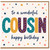Cousin Birthday Card, To a Wonderful Cousin Happy Birthday Card