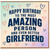 Girlfriend Birthday Card, Happy Birthday to the Most Amazing Person and Even Better Girlfriend