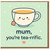Mum You're Tea-rrific Funny Birthday Card - Cute Kawaii Teacup Pun for Mum