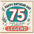 75th Birthday Card for Dad, Years of Being a Complete Legend