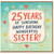 25th Birthday Card for Sister, 25 Years of Sunshine Happy Birthday Wonderful Sister