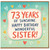 73rd Birthday Card for Sister, Happy Birthday Wonderful Sister Card