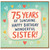 75th Birthday Card for Sister, Happy Birthday Wonderful Sister Card