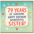 79th Birthday Sister Card, 79 Years of Sunshine Happy Birthday Wonderful Sister