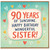 90th Birthday Card for Sister, 90 Years of Sunshine Happy Birthday Wonderful Sister