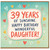 39th Birthday Card for Daughter, 39 Years of Sunshine Happy Birthday Wonderful Daughter