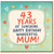 43rd Birthday Card for Mum, 43 Years of Sunshine Happy Birthday Wonderful Mum