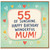 55th Birthday Card for Mum, Happy Birthday Wonderful Mum Card