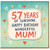 57th Birthday Card for Mum, Happy Birthday Wonderful Mum Card