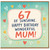 67th Birthday Card for Mum, Happy Birthday Wonderful Mum Card