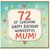 72nd Birthday Card for Mum, 72 of Sunshine Happy Birthday Wonderful Mum