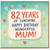 82nd Birthday Card for Mum, 82 Years of Sunshine Happy Birthday Wonderful Mum Card