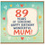 89th Birthday Card for Mum, 89 Years of Sunshine Happy Birthday Wonderful Mum Card