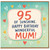 95th Birthday Card for Mum, Happy Birthday Wonderful Mum Card