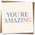 You're Amazing Greeting Card - Congratulations or Thank You Card, Encouragement, 145mm x 145mm Square, Brown Kraft, Includes Kraft Envelope