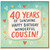 40th Birthday Card for Cousin, 40 Years of Sunshine Happy Birthday Wonderful Cousin Card