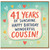 41st Birthday Cousin Card, Happy Birthday Wonderful Cousin Card