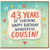 43rd Birthday Card for Cousin, Happy Birthday Wonderful Cousin Card