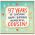 97th Birthday Card for Cousin, Happy Birthday Wonderful Cousin Card